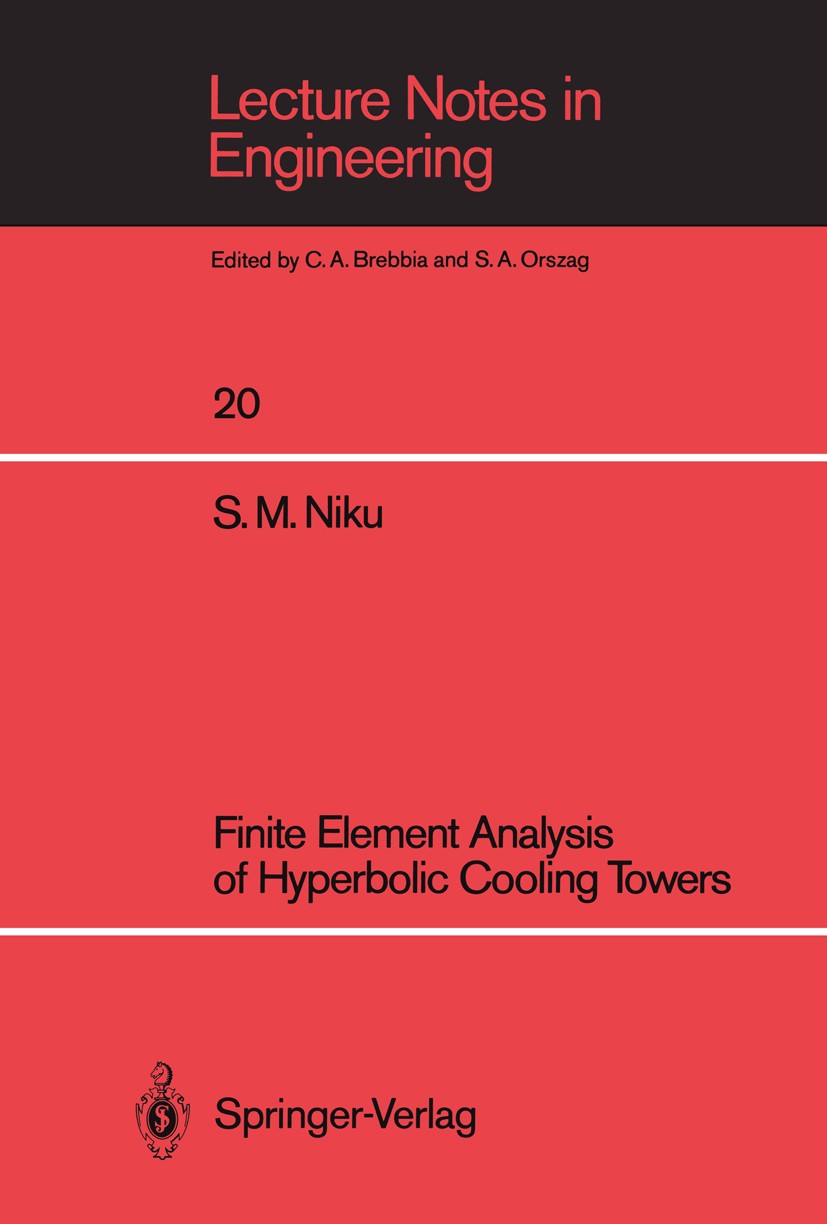 Titlebook: Finite Element Analysis of Hyperbolic Cooling Towers; Seyyed Mohammed Niku Book 1986 Springer-Verlag Berlin, Heidelberg 1986 calculus.fini Titlebook: Finite Element Analysis of Hyperbolic Cooling Towers; Seyyed Mohammed Niku Book 1986 Springer-Verlag Berlin, Heidelberg 1986 calculus.fini