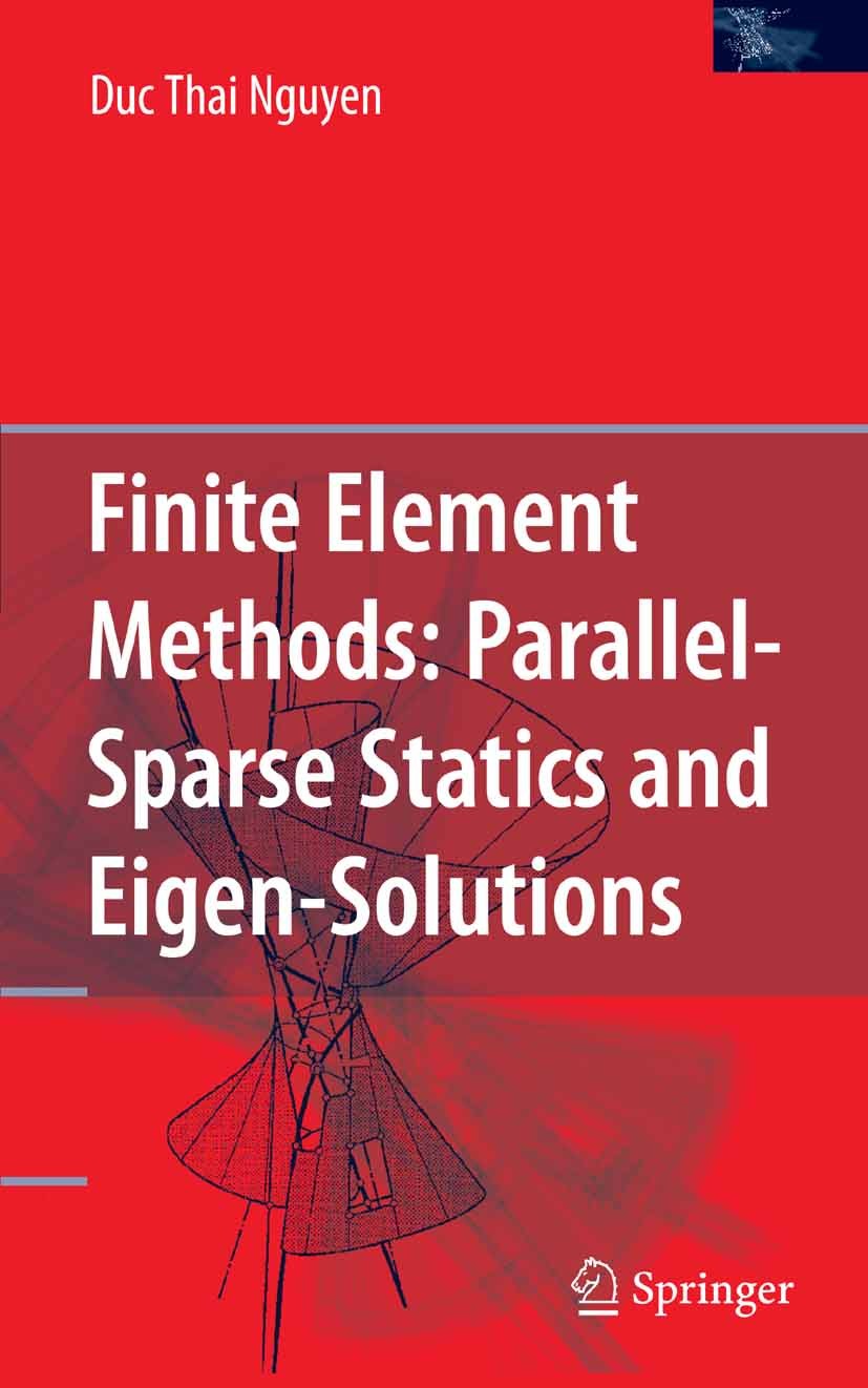 Titlebook: Finite Element Methods:; Parallel-Sparse Stat Duc Thai Nguyen Textbook 20061st edition The Editor(s) (if applicable) and The Author(s), und Titlebook: Finite Element Methods:; Parallel-Sparse Stat Duc Thai Nguyen Textbook 20061st edition The Editor(s) (if applicable) and The Author(s), und