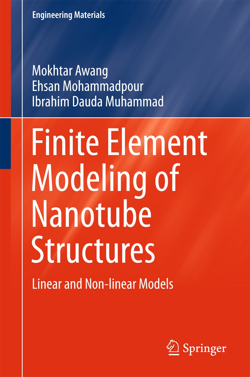 Titlebook: Finite Element Modeling of Nanotube Structures; Linear and Non-linea Mokhtar Awang,Ehsan Mohammadpour,Ibrahim Dauda Muh Book 2016 Springer Titlebook: Finite Element Modeling of Nanotube Structures; Linear and Non-linea Mokhtar Awang,Ehsan Mohammadpour,Ibrahim Dauda Muh Book 2016 Springer