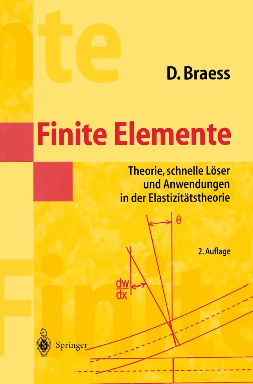 Titlebook: Finite Elemente; Theorie, schnelle Lö Dietrich Braess Textbook 19972nd edition Springer-Verlag Berlin Heidelberg 1997 Elastizität.Finite El Titlebook: Finite Elemente; Theorie, schnelle Lö Dietrich Braess Textbook 19972nd edition Springer-Verlag Berlin Heidelberg 1997 Elastizität.Finite El