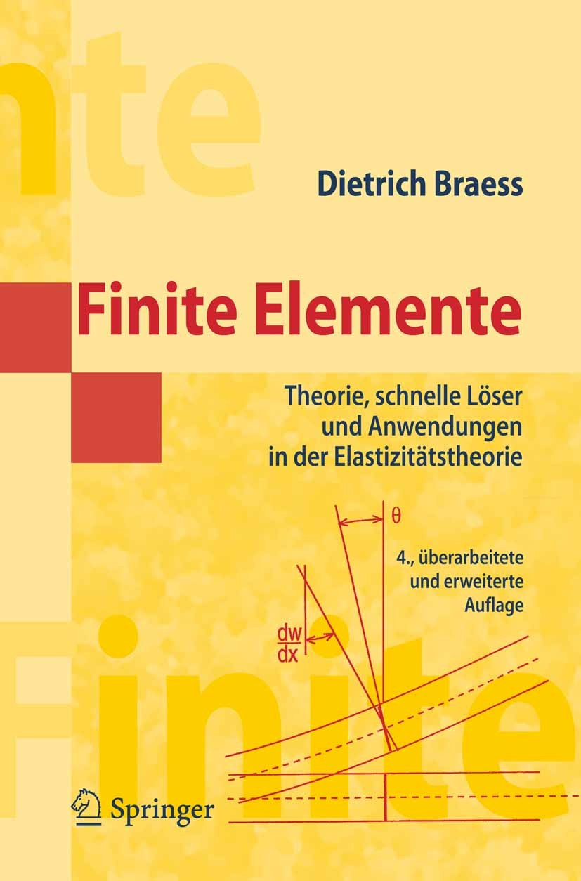 Titlebook: Finite Elemente; Theorie, schnelle Lö Dietrich Braess Textbook 20074th edition Springer-Verlag Berlin Heidelberg 2007 Elastizität.Finite El Titlebook: Finite Elemente; Theorie, schnelle Lö Dietrich Braess Textbook 20074th edition Springer-Verlag Berlin Heidelberg 2007 Elastizität.Finite El