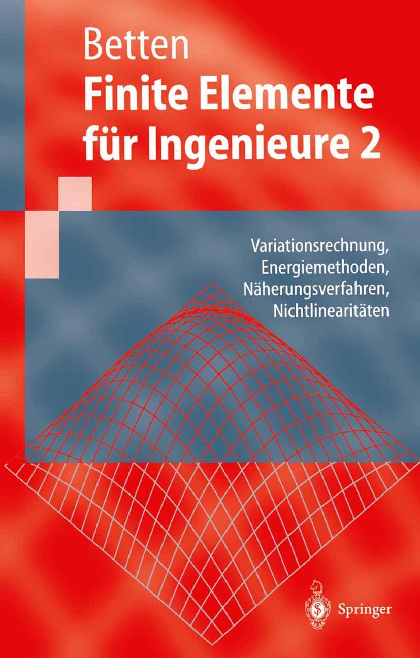 Titlebook: Finite Elemente für Ingenieure 2; Variationsrechnung, Josef Betten Textbook 19981st edition Springer-Verlag Berlin Heidelberg 1998 Elektro Titlebook: Finite Elemente für Ingenieure 2; Variationsrechnung, Josef Betten Textbook 19981st edition Springer-Verlag Berlin Heidelberg 1998 Elektro