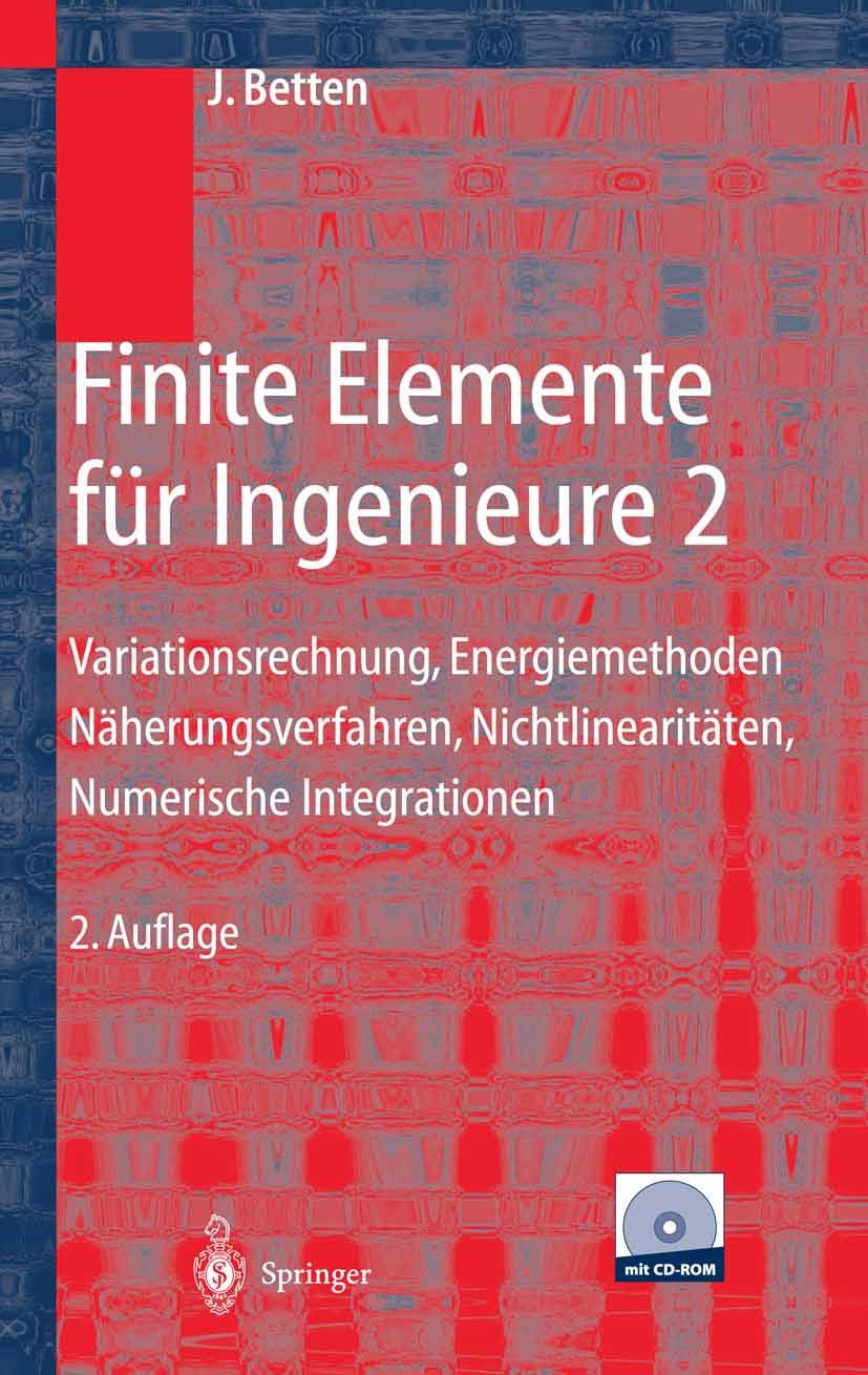 Titlebook: Finite Elemente für Ingenieure 2; Variationsrechnung, Josef Betten Textbook 2004Latest edition Springer-Verlag Berlin Heidelberg 2004 Ener Titlebook: Finite Elemente für Ingenieure 2; Variationsrechnung, Josef Betten Textbook 2004Latest edition Springer-Verlag Berlin Heidelberg 2004 Ener