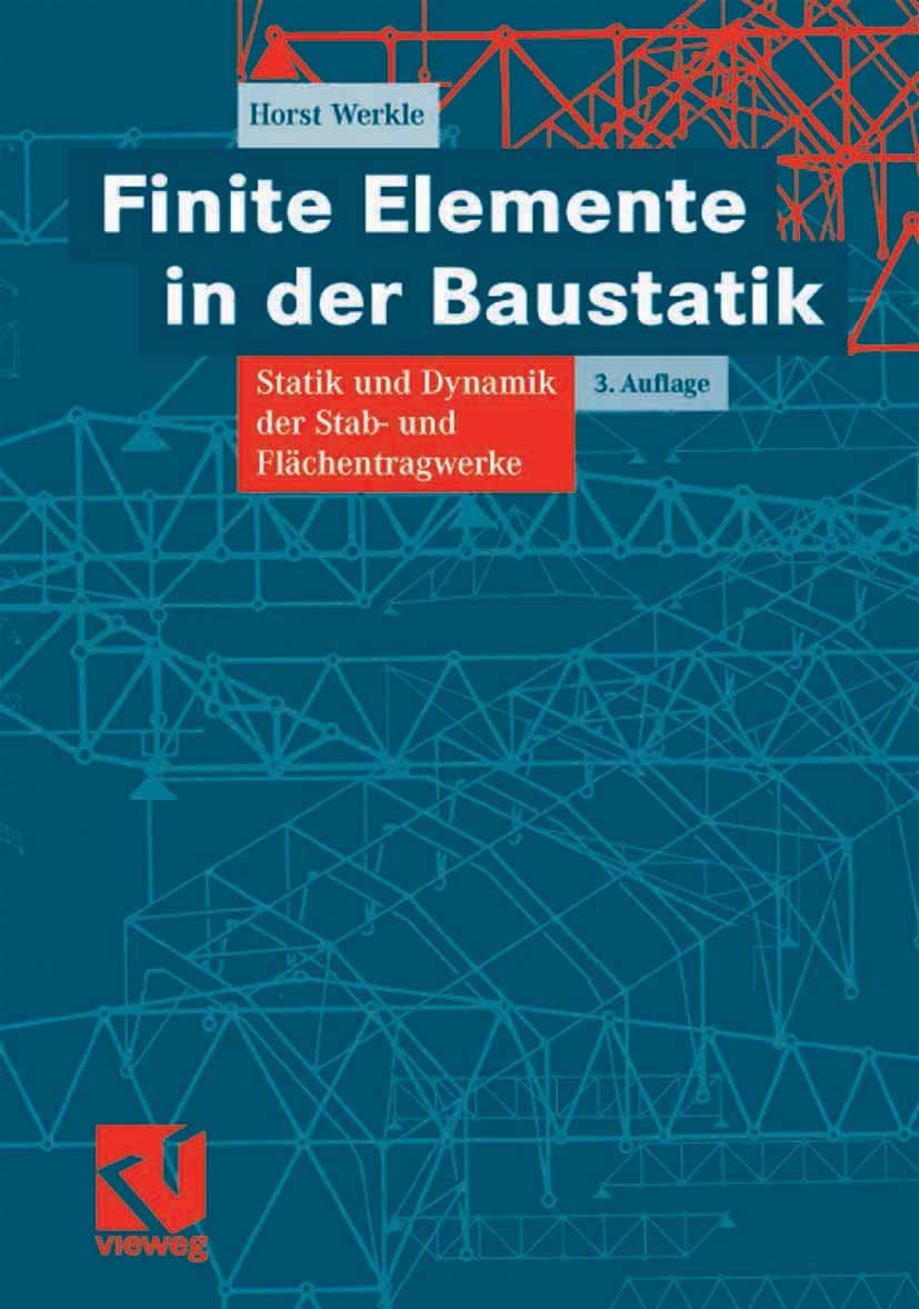 Titlebook: Finite Elemente in der Baustatik; Statik und Dynamik d Horst Werkle Book 20083rd edition Vieweg+Teubner Verlag | Springer Fachmedien Wiesba Titlebook: Finite Elemente in der Baustatik; Statik und Dynamik d Horst Werkle Book 20083rd edition Vieweg+Teubner Verlag | Springer Fachmedien Wiesba