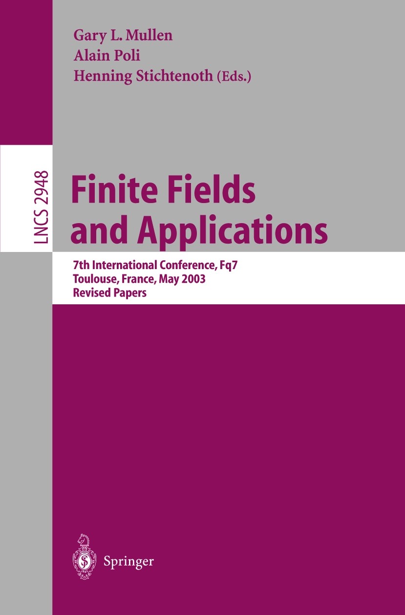 Titlebook: Finite Fields and Applications; 7th International Co Gary L. Mullen,Alain Poli,Henning Stichtenoth Conference proceedings 2004 Springer-Ver Titlebook: Finite Fields and Applications; 7th International Co Gary L. Mullen,Alain Poli,Henning Stichtenoth Conference proceedings 2004 Springer-Ver