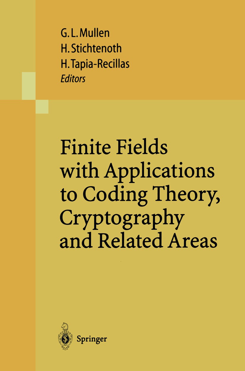 Titlebook: Finite Fields with Applications to Coding Theory, Cryptography and Related Areas; Proceedings of the S Gary L. Mullen,Henning Stichtenoth,H Titlebook: Finite Fields with Applications to Coding Theory, Cryptography and Related Areas; Proceedings of the S Gary L. Mullen,Henning Stichtenoth,H