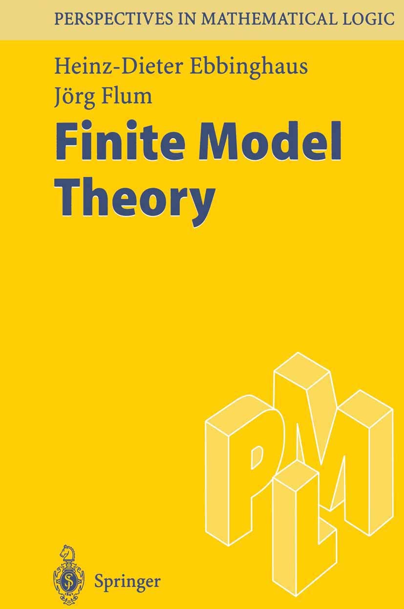 Titlebook: Finite Model Theory; First Edition Heinz-Dieter Ebbinghaus,Jörg Flum Book 19951st edition Springer-Verlag Berlin Heidelberg 1995 0-1-Gesetz Titlebook: Finite Model Theory; First Edition Heinz-Dieter Ebbinghaus,Jörg Flum Book 19951st edition Springer-Verlag Berlin Heidelberg 1995 0-1-Gesetz