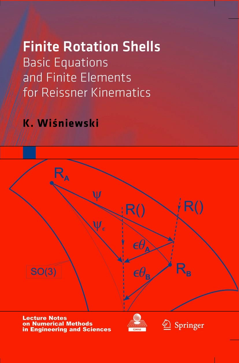 Titlebook: Finite Rotation Shells; Basic Equations and K. Wiśniewski Book 20101st edition Springer Science+Business Media B.V. 2010 computational mec Titlebook: Finite Rotation Shells; Basic Equations and K. Wiśniewski Book 20101st edition Springer Science+Business Media B.V. 2010 computational mec