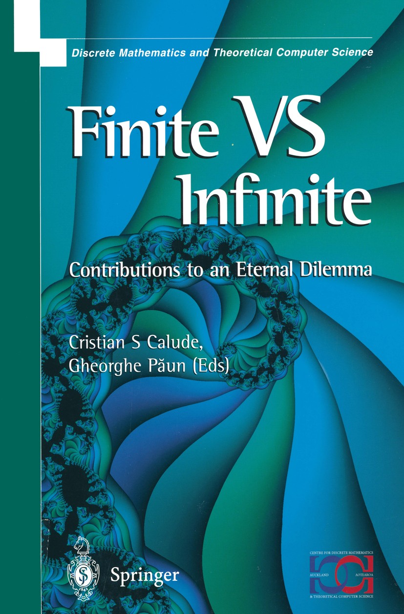 Titlebook: Finite Versus Infinite; Contributions to an Cristian Calude,Gheorghe Păun Book 2000 Springer-Verlag London Limited 2000 Algebra.Automata T Titlebook: Finite Versus Infinite; Contributions to an Cristian Calude,Gheorghe Păun Book 2000 Springer-Verlag London Limited 2000 Algebra.Automata T