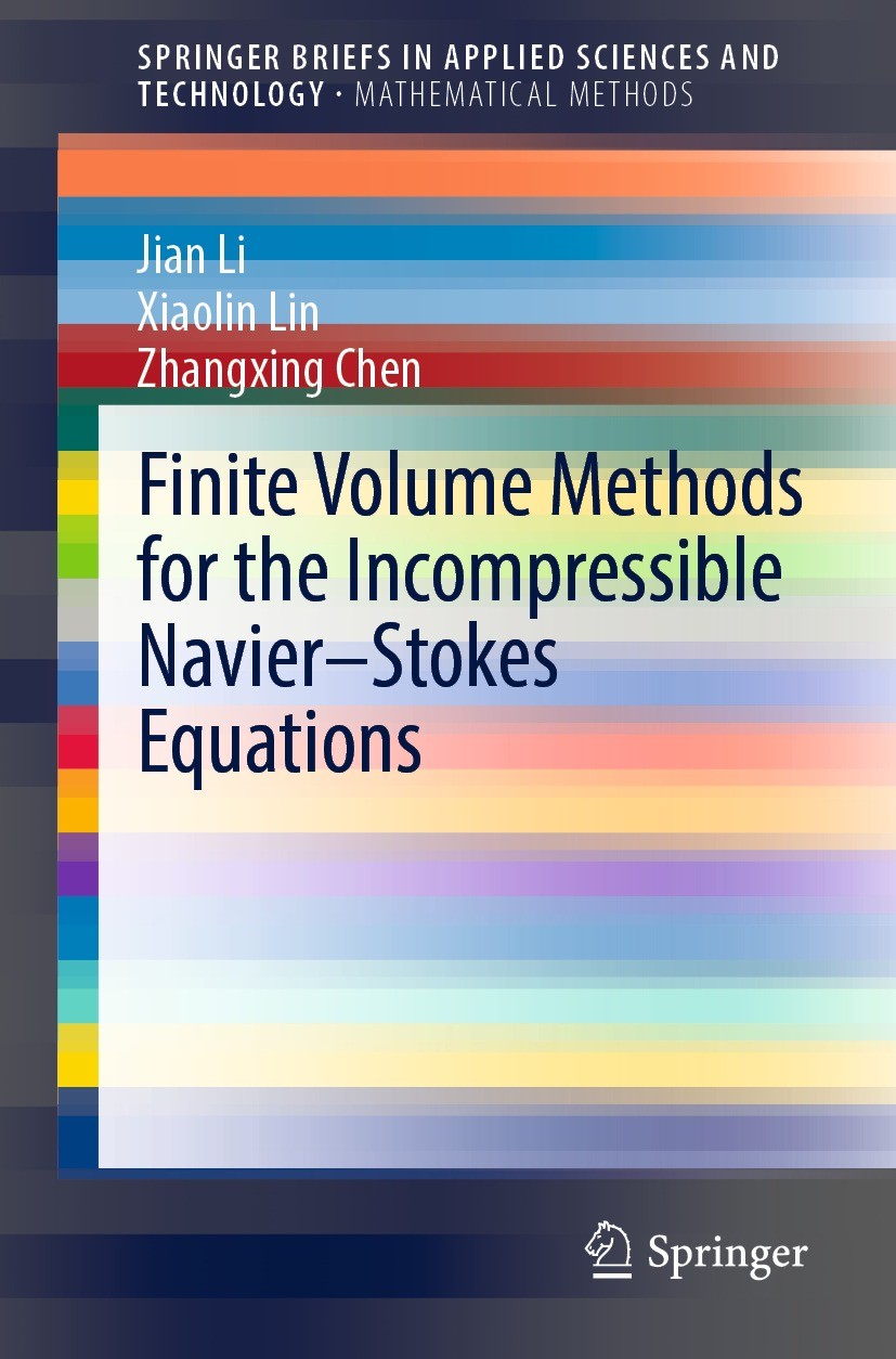 Titlebook: Finite Volume Methods for the Incompressible Navier–Stokes Equations; Jian Li,Xiaolin Lin,Zhangxing Chen Book 2022 The Author(s), under ex Titlebook: Finite Volume Methods for the Incompressible Navier–Stokes Equations; Jian Li,Xiaolin Lin,Zhangxing Chen Book 2022 The Author(s), under ex