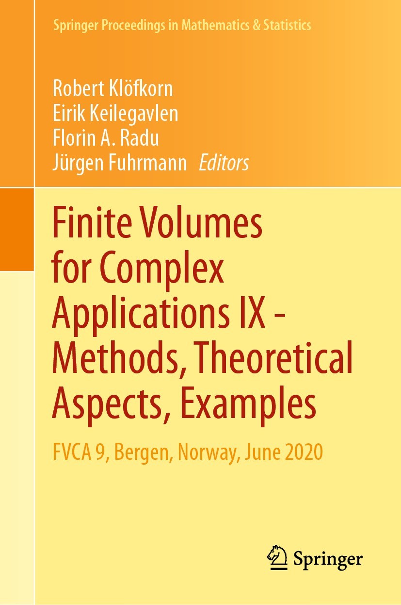 Titlebook: Finite Volumes for Complex Applications IX - Methods, Theoretical Aspects, Examples; FVCA 9, Bergen, Norw Robert Klöfkorn,Eirik Keilegavlen Titlebook: Finite Volumes for Complex Applications IX - Methods, Theoretical Aspects, Examples; FVCA 9, Bergen, Norw Robert Klöfkorn,Eirik Keilegavlen
