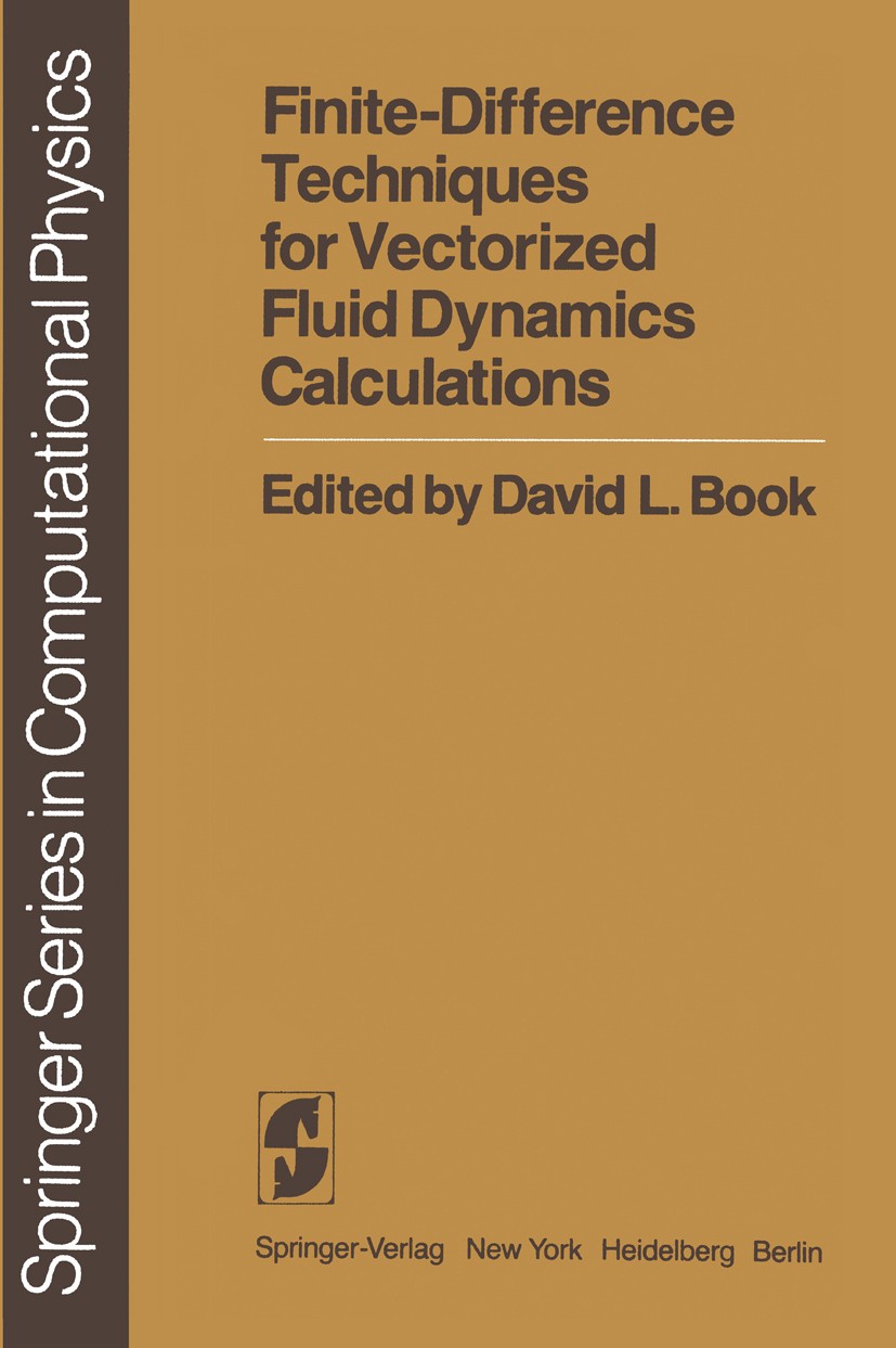 Titlebook: Finite-Difference Techniques for Vectorized Fluid Dynamics Calculations; David L. Book Book 1981 Springer-Verlag New York Inc. 1981 Differ Titlebook: Finite-Difference Techniques for Vectorized Fluid Dynamics Calculations; David L. Book Book 1981 Springer-Verlag New York Inc. 1981 Differ