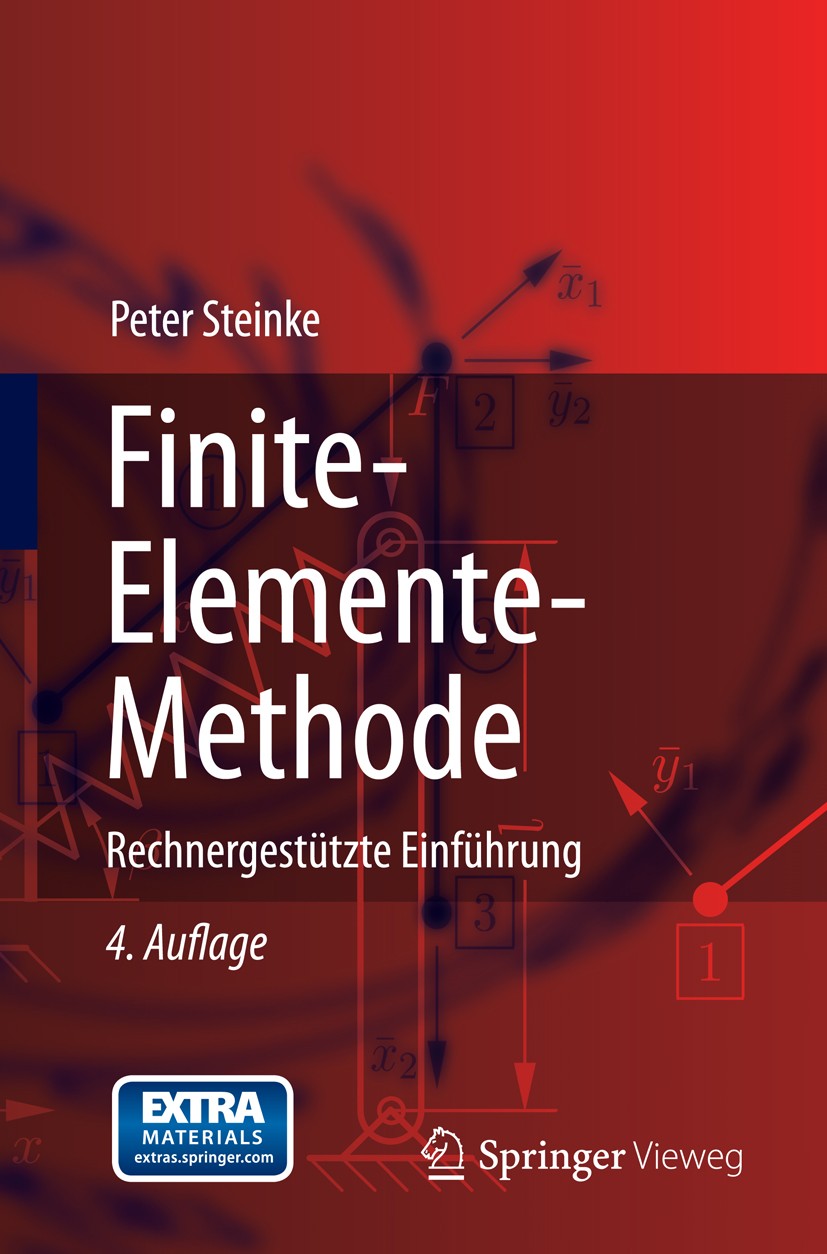 Titlebook: Finite-Elemente-Methode; Rechnergestützte Ein Peter Steinke Textbook 20124th edition Springer-Verlag Berlin Heidelberg 2012 Computeralgebra Titlebook: Finite-Elemente-Methode; Rechnergestützte Ein Peter Steinke Textbook 20124th edition Springer-Verlag Berlin Heidelberg 2012 Computeralgebra