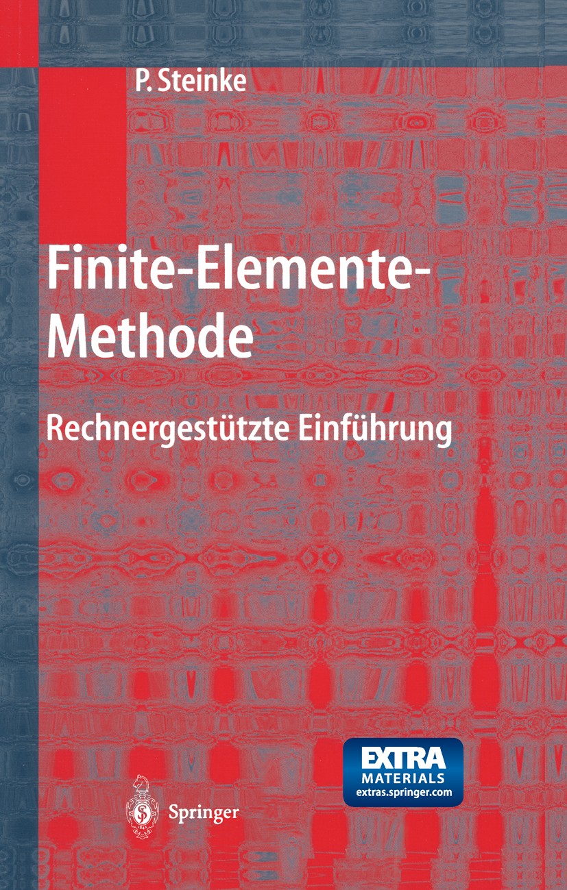 Titlebook: Finite-Elemente-Methode; Rechnergestützte Ein Peter Steinke Textbook 20041st edition Springer-Verlag Berlin Heidelberg 2004 Algebra.Compute Titlebook: Finite-Elemente-Methode; Rechnergestützte Ein Peter Steinke Textbook 20041st edition Springer-Verlag Berlin Heidelberg 2004 Algebra.Compute