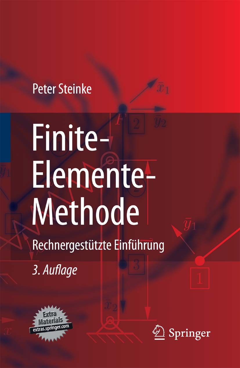 Titlebook: Finite-Elemente-Methode; Rechnergestützte Ein Peter Steinke Textbook 20103rd edition Springer-Verlag Berlin Heidelberg 2010 Computeralgebra Titlebook: Finite-Elemente-Methode; Rechnergestützte Ein Peter Steinke Textbook 20103rd edition Springer-Verlag Berlin Heidelberg 2010 Computeralgebra