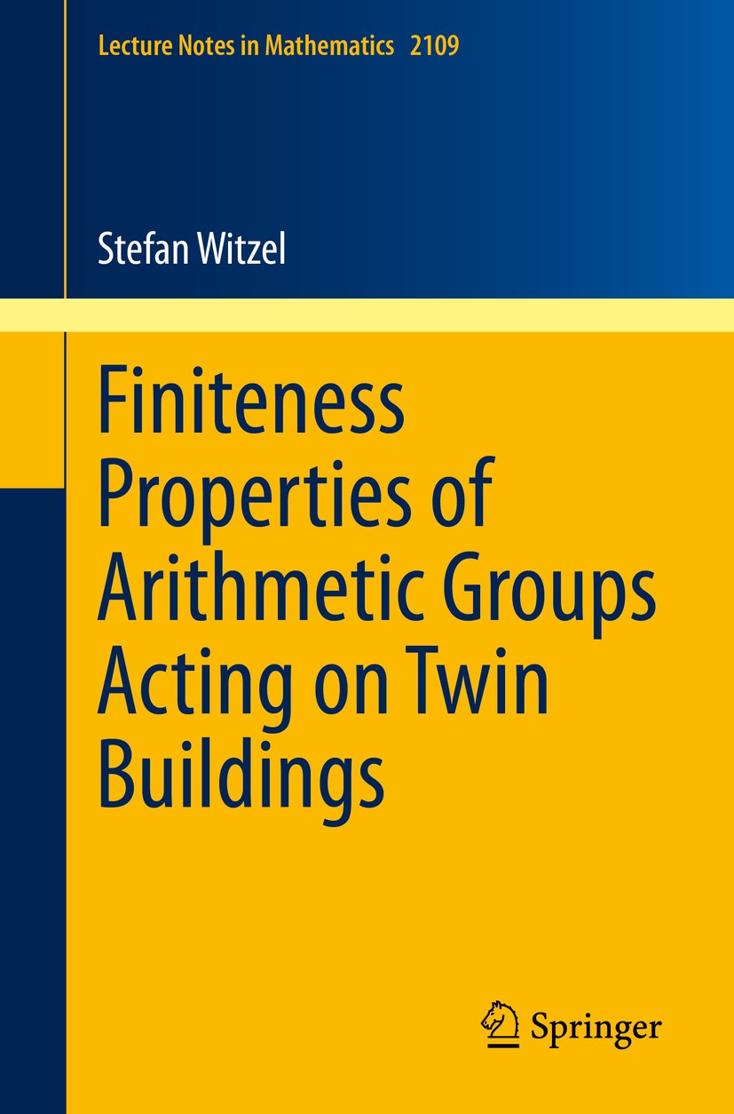 Titlebook: Finiteness Properties of Arithmetic Groups Acting on Twin Buildings; Stefan Witzel Book 2014 Springer International Publishing Switzerland Titlebook: Finiteness Properties of Arithmetic Groups Acting on Twin Buildings; Stefan Witzel Book 2014 Springer International Publishing Switzerland