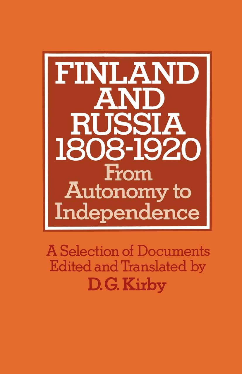 Titlebook: Finland and Russia, 1808-1920; D. G. Kirby Book 1975 Palgrave Macmillan, a division of Macmillan Publishers Limited 1975 Europe.history.Mo Titlebook: Finland and Russia, 1808-1920; D. G. Kirby Book 1975 Palgrave Macmillan, a division of Macmillan Publishers Limited 1975 Europe.history.Mo