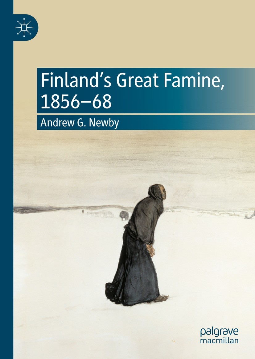 Titlebook: Finland’s Great Famine, 1856-68; Andrew G. Newby Book 2023 The Editor(s) (if applicable) and The Author(s), under exclusive license to Spr Titlebook: Finland’s Great Famine, 1856-68; Andrew G. Newby Book 2023 The Editor(s) (if applicable) and The Author(s), under exclusive license to Spr