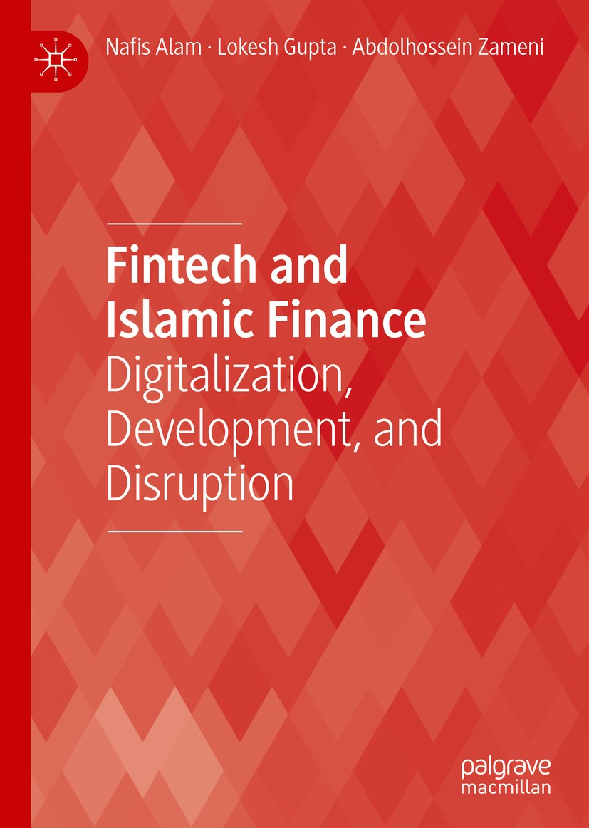Titlebook: Fintech and Islamic Finance; Digitalization, Deve Nafis Alam,Lokesh Gupta,Abdolhossein Zameni Book 2019 The Editor(s) (if applicable) and T Titlebook: Fintech and Islamic Finance; Digitalization, Deve Nafis Alam,Lokesh Gupta,Abdolhossein Zameni Book 2019 The Editor(s) (if applicable) and T