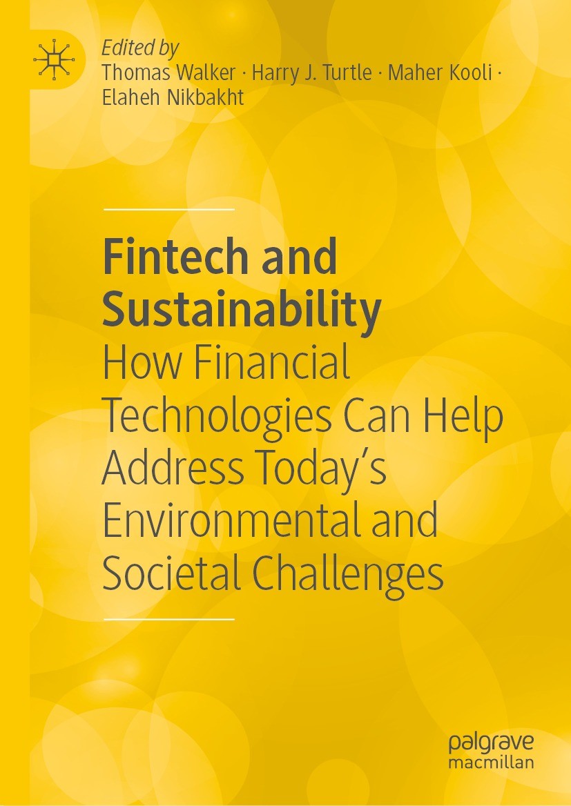 Titlebook: Fintech and Sustainability; How Financial Techno Thomas Walker,Harry J. Turtle,Elaheh Nikbakht Book 2023 The Editor(s) (if applicable) and Titlebook: Fintech and Sustainability; How Financial Techno Thomas Walker,Harry J. Turtle,Elaheh Nikbakht Book 2023 The Editor(s) (if applicable) and