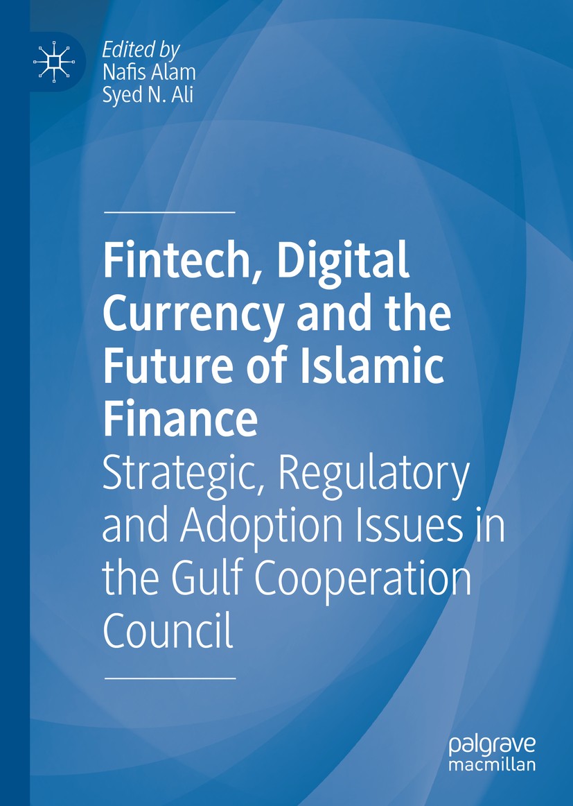 Titlebook: Fintech, Digital Currency and the Future of Islamic Finance; Strategic, Regulator Nafis Alam,Syed Nazim Ali Book 2021 The Editor(s) (if app Titlebook: Fintech, Digital Currency and the Future of Islamic Finance; Strategic, Regulator Nafis Alam,Syed Nazim Ali Book 2021 The Editor(s) (if app