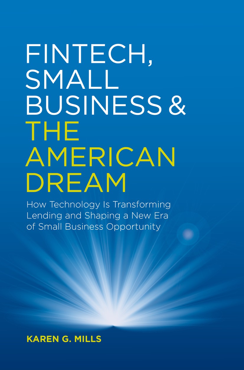 Titlebook: Fintech, Small Business & the American Dream; How Technology Is Tr Karen G. Mills Book 20181st edition The Editor(s) (if applicable) and Th Titlebook: Fintech, Small Business & the American Dream; How Technology Is Tr Karen G. Mills Book 20181st edition The Editor(s) (if applicable) and Th