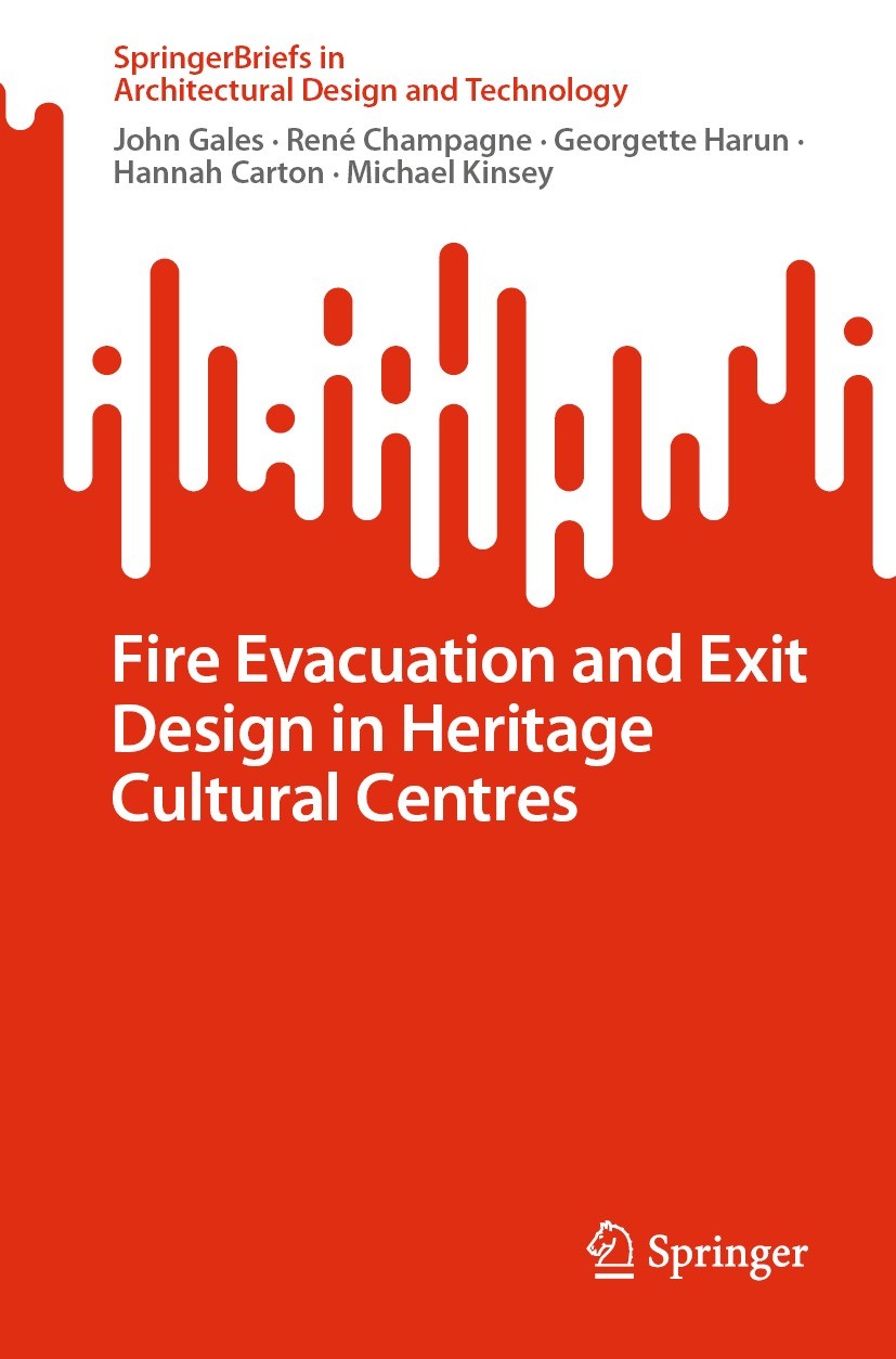 Titlebook: Fire Evacuation and Exit Design in Heritage Cultural Centres; John Gales,René Champagne,Michael Kinsey Book 2022 The Author(s), under excl Titlebook: Fire Evacuation and Exit Design in Heritage Cultural Centres; John Gales,René Champagne,Michael Kinsey Book 2022 The Author(s), under excl
