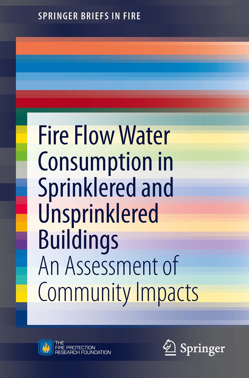 Titlebook: Fire Flow Water Consumption in Sprinklered and Unsprinklered Buildings; An Assessment of Com Code Consultants, Inc. Book 2012 Fire Protecti Titlebook: Fire Flow Water Consumption in Sprinklered and Unsprinklered Buildings; An Assessment of Com Code Consultants, Inc. Book 2012 Fire Protecti