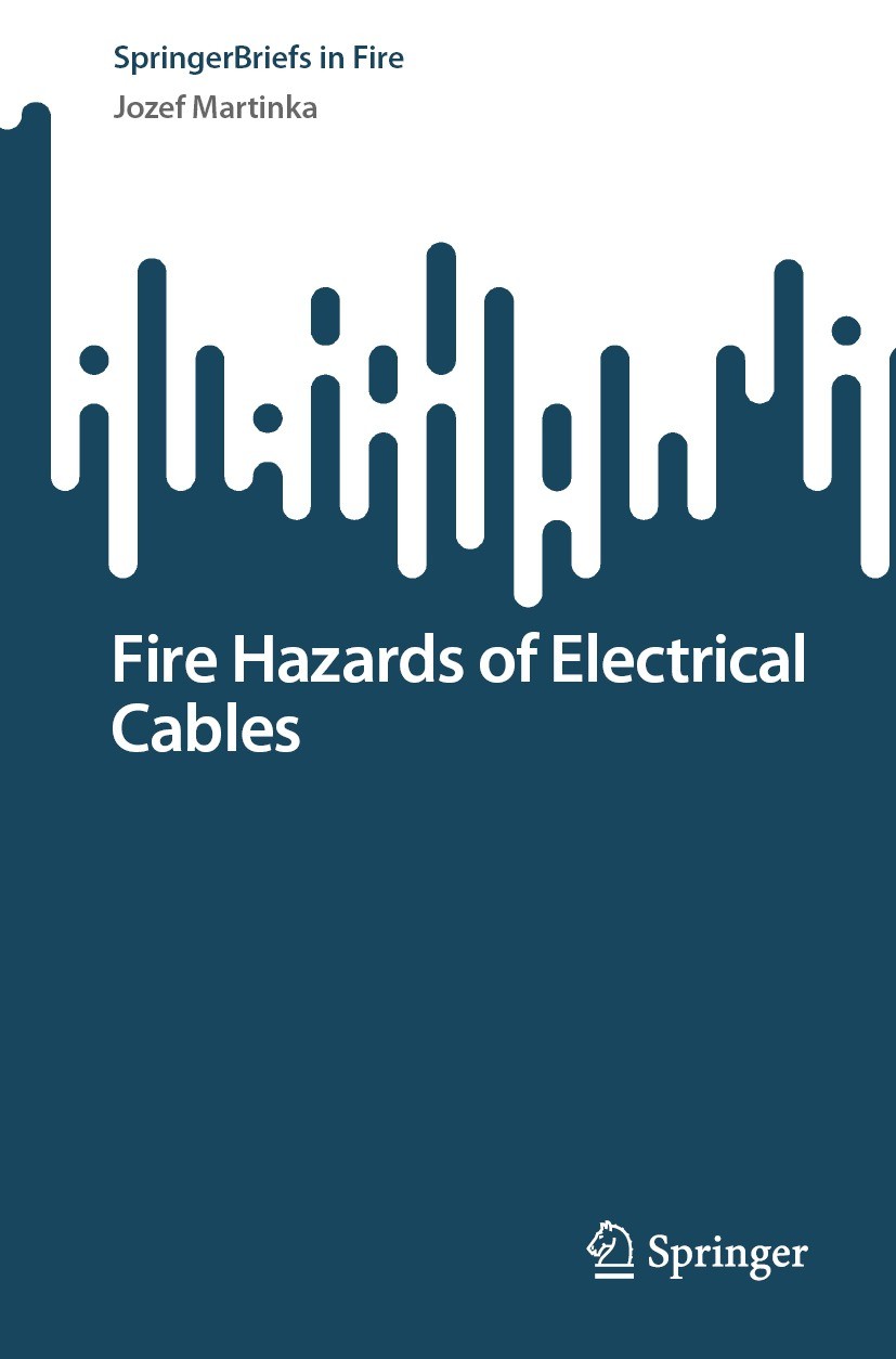 Titlebook: Fire Hazards of Electrical Cables; Jozef Martinka Book 2022 The Author(s), under exclusive license to Springer Nature Switzerland AG 2022 Titlebook: Fire Hazards of Electrical Cables; Jozef Martinka Book 2022 The Author(s), under exclusive license to Springer Nature Switzerland AG 2022