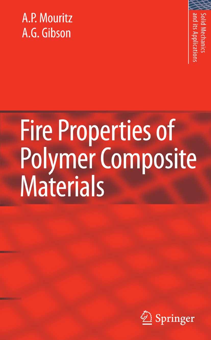 Titlebook: Fire Properties of Polymer Composite Materials; A. P. Mouritz,A. G. Gibson Book 2006 Springer Science+Business Media B.V. 2006 Automobil.I Titlebook: Fire Properties of Polymer Composite Materials; A. P. Mouritz,A. G. Gibson Book 2006 Springer Science+Business Media B.V. 2006 Automobil.I