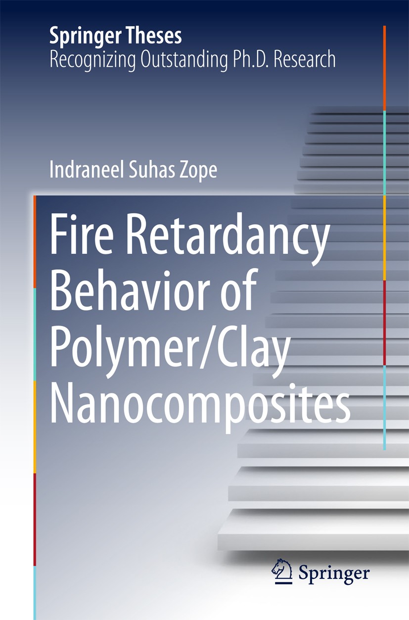 Titlebook: Fire Retardancy Behavior of Polymer/Clay Nanocomposites; Indraneel Suhas Zope Book 2018 Springer Nature Singapore Pte Ltd. 2018 Auto-trans Titlebook: Fire Retardancy Behavior of Polymer/Clay Nanocomposites; Indraneel Suhas Zope Book 2018 Springer Nature Singapore Pte Ltd. 2018 Auto-trans
