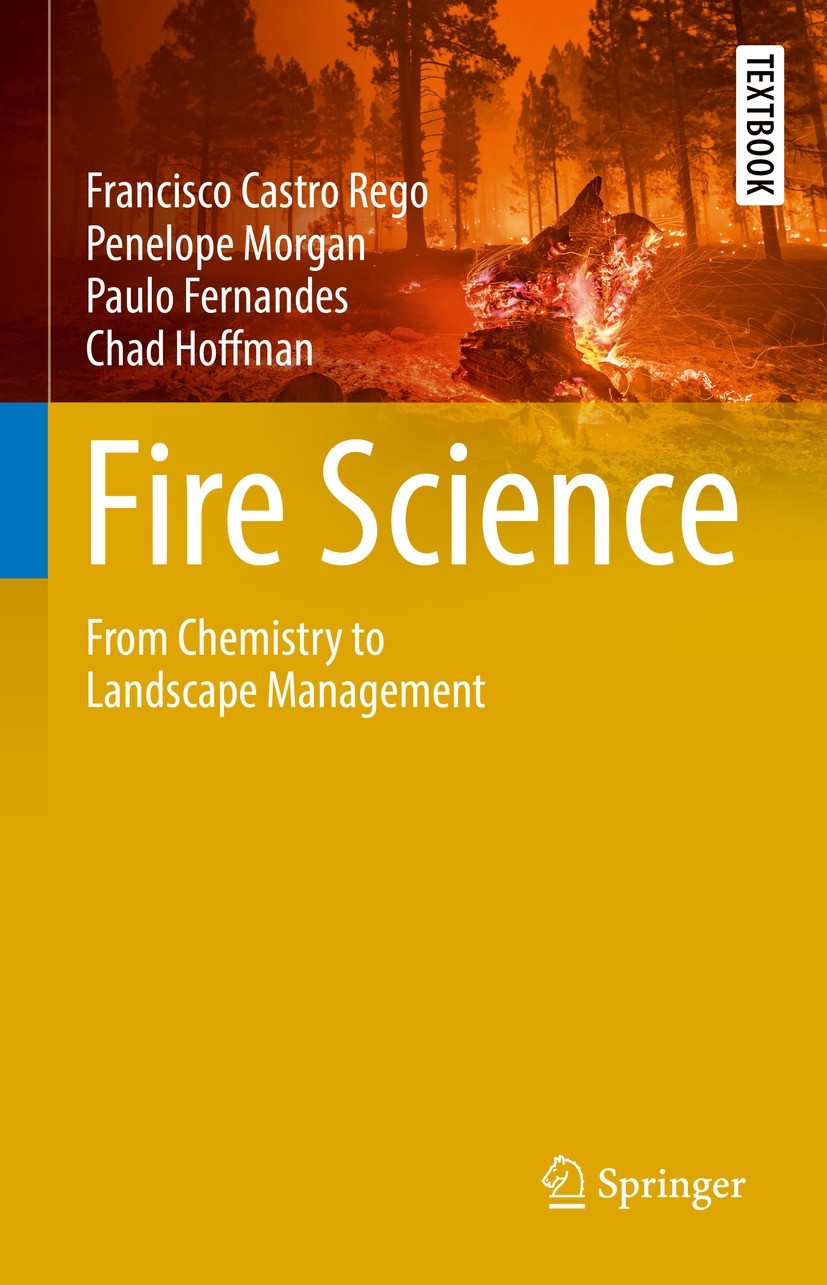 Titlebook: Fire Science; From Chemistry to La Francisco Castro Rego,Penelope Morgan,Chad Hoffman Textbook 2021 Springer Nature Switzerland AG 2021 Fir Titlebook: Fire Science; From Chemistry to La Francisco Castro Rego,Penelope Morgan,Chad Hoffman Textbook 2021 Springer Nature Switzerland AG 2021 Fir