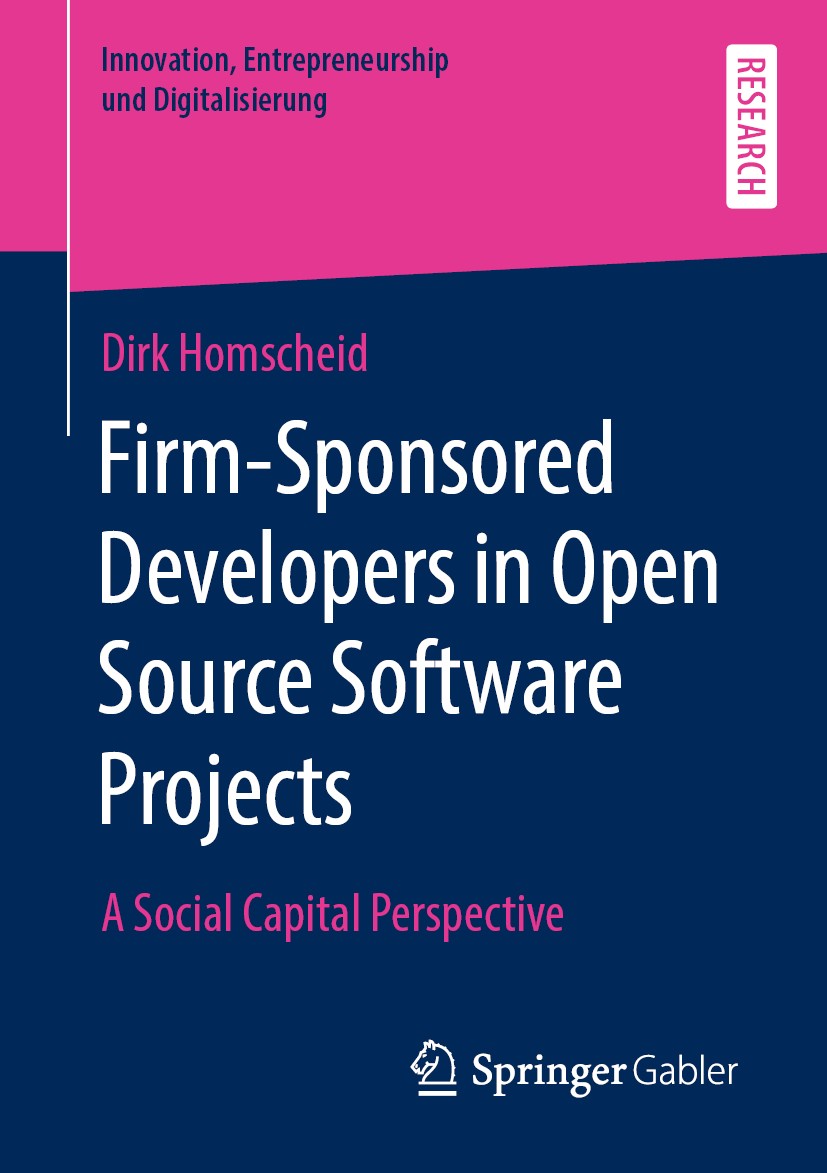 Titlebook: Firm-Sponsored Developers in Open Source Software Projects; A Social Capital Per Dirk Homscheid Book 2020 The Editor(s) (if applicable) and Titlebook: Firm-Sponsored Developers in Open Source Software Projects; A Social Capital Per Dirk Homscheid Book 2020 The Editor(s) (if applicable) and