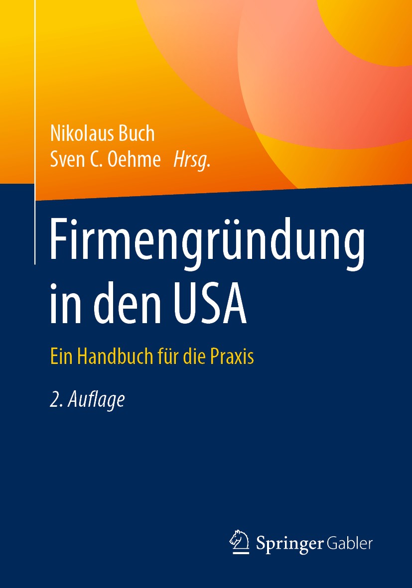 Titlebook: Firmengründung in den USA; Ein Handbuch für die Nikolaus Buch,Sven C. Oehme Book 2019Latest edition Springer-Verlag GmbH Deutschland, ein T Titlebook: Firmengründung in den USA; Ein Handbuch für die Nikolaus Buch,Sven C. Oehme Book 2019Latest edition Springer-Verlag GmbH Deutschland, ein T