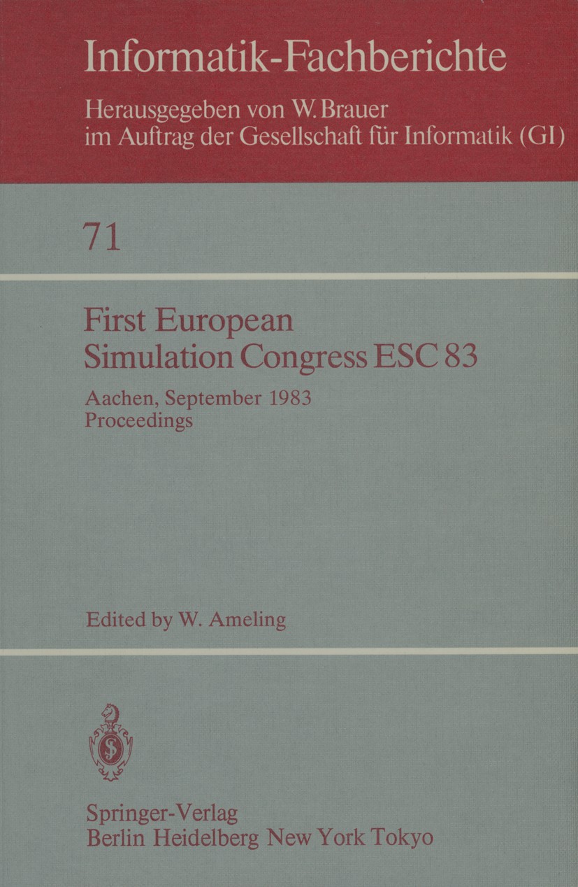 Titlebook: First European Simulation Congress ESC 83; Aachen, September, 1 Walter Ameling Conference proceedings 1983 Springer-Verlag Berlin Heidelber Titlebook: First European Simulation Congress ESC 83; Aachen, September, 1 Walter Ameling Conference proceedings 1983 Springer-Verlag Berlin Heidelber