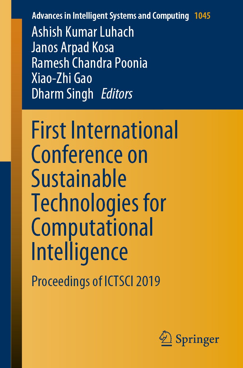 Titlebook: First International Conference on Sustainable Technologies for Computational Intelligence; Proceedings of ICTSC Ashish Kumar Luhach,Janos A Titlebook: First International Conference on Sustainable Technologies for Computational Intelligence; Proceedings of ICTSC Ashish Kumar Luhach,Janos A
