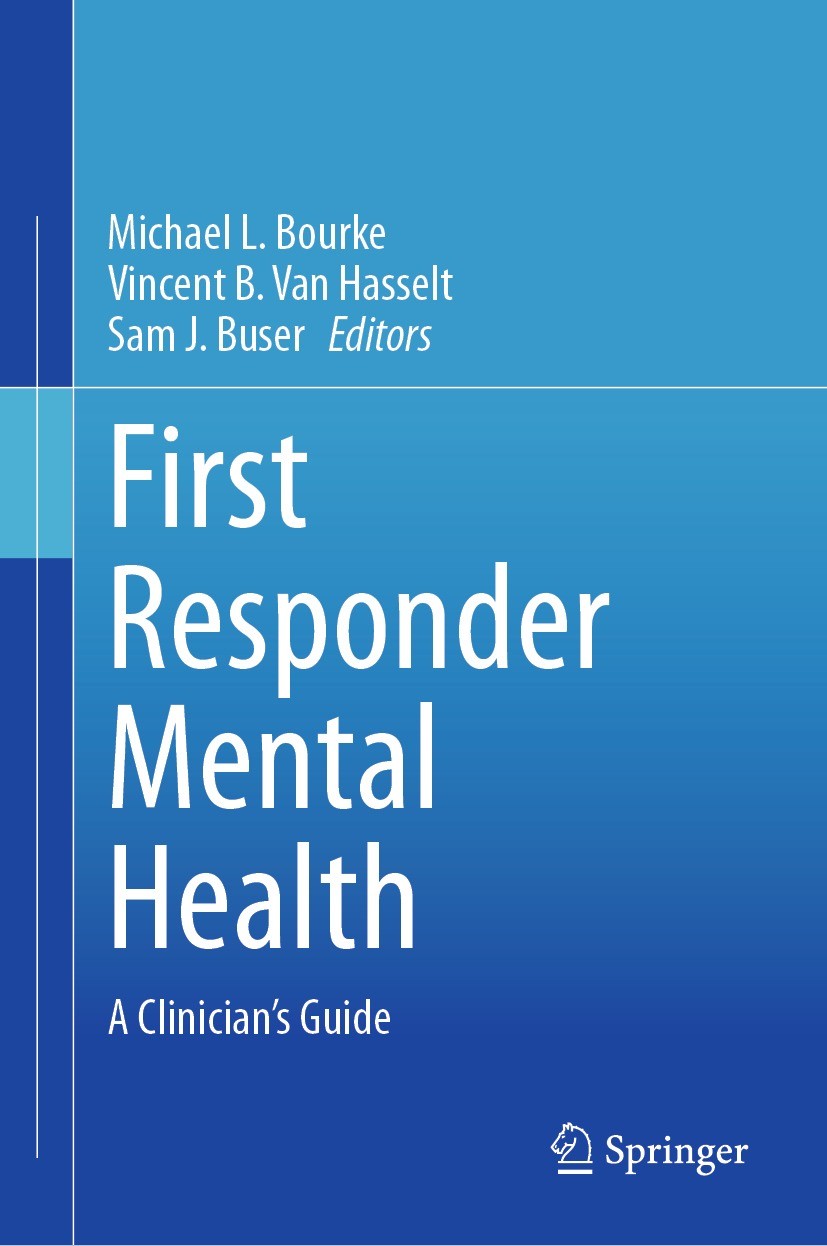 Titlebook: First Responder Mental Health; A Clinician‘s Guide Michael L. Bourke,Vincent B. Van Hasselt,Sam J. Bu Book 2023 The Editor(s) (if applicabl Titlebook: First Responder Mental Health; A Clinician‘s Guide Michael L. Bourke,Vincent B. Van Hasselt,Sam J. Bu Book 2023 The Editor(s) (if applicabl