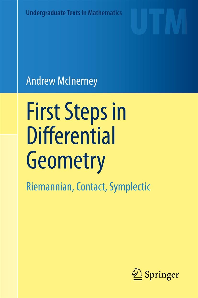 Titlebook: First Steps in Differential Geometry; Riemannian, Contact, Andrew McInerney Textbook 2013 Springer Science+Business Media, LLC, part of Spr Titlebook: First Steps in Differential Geometry; Riemannian, Contact, Andrew McInerney Textbook 2013 Springer Science+Business Media, LLC, part of Spr