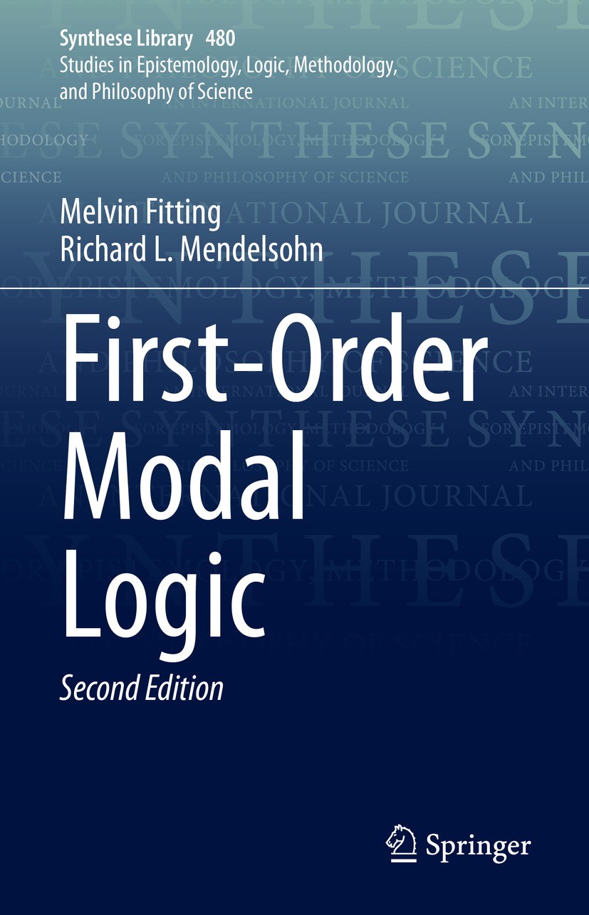 Titlebook: First-Order Modal Logic; Melvin Fitting,Richard L. Mendelsohn Book 2023Latest edition The Editor(s) (if applicable) and The Author(s), und Titlebook: First-Order Modal Logic; Melvin Fitting,Richard L. Mendelsohn Book 2023Latest edition The Editor(s) (if applicable) and The Author(s), und