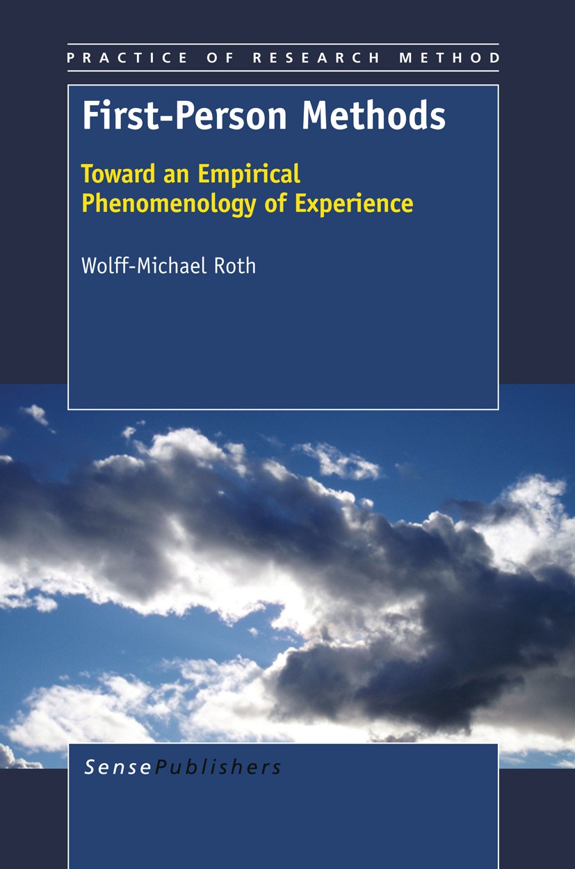 Titlebook: First-Person Methods; Toward an Empirical Wolff-Michael Roth Book 2012 SensePublishers 2012 research methodology Titlebook: First-Person Methods; Toward an Empirical Wolff-Michael Roth Book 2012 SensePublishers 2012 research methodology