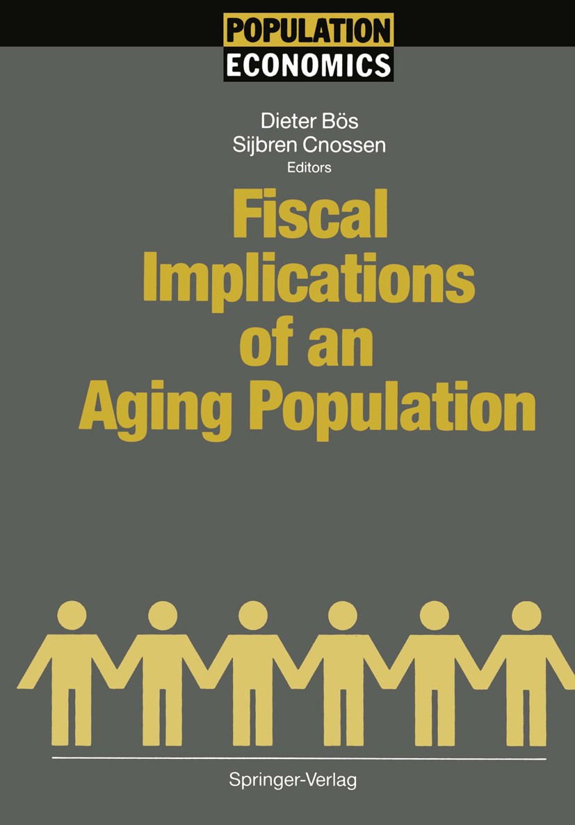 Titlebook: Fiscal Implications of an Aging Population; Dieter Bös,Sijbren Cnossen Conference proceedings 1992 Springer-Verlag Berlin · Heidelberg 199 Titlebook: Fiscal Implications of an Aging Population; Dieter Bös,Sijbren Cnossen Conference proceedings 1992 Springer-Verlag Berlin · Heidelberg 199
