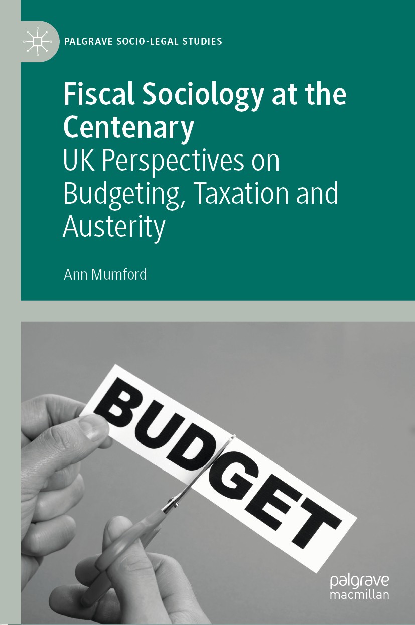Titlebook: Fiscal Sociology at the Centenary; UK Perspectives on B Ann Mumford Book 2019 The Editor(s) (if applicable) and The Author(s), under exclus Titlebook: Fiscal Sociology at the Centenary; UK Perspectives on B Ann Mumford Book 2019 The Editor(s) (if applicable) and The Author(s), under exclus