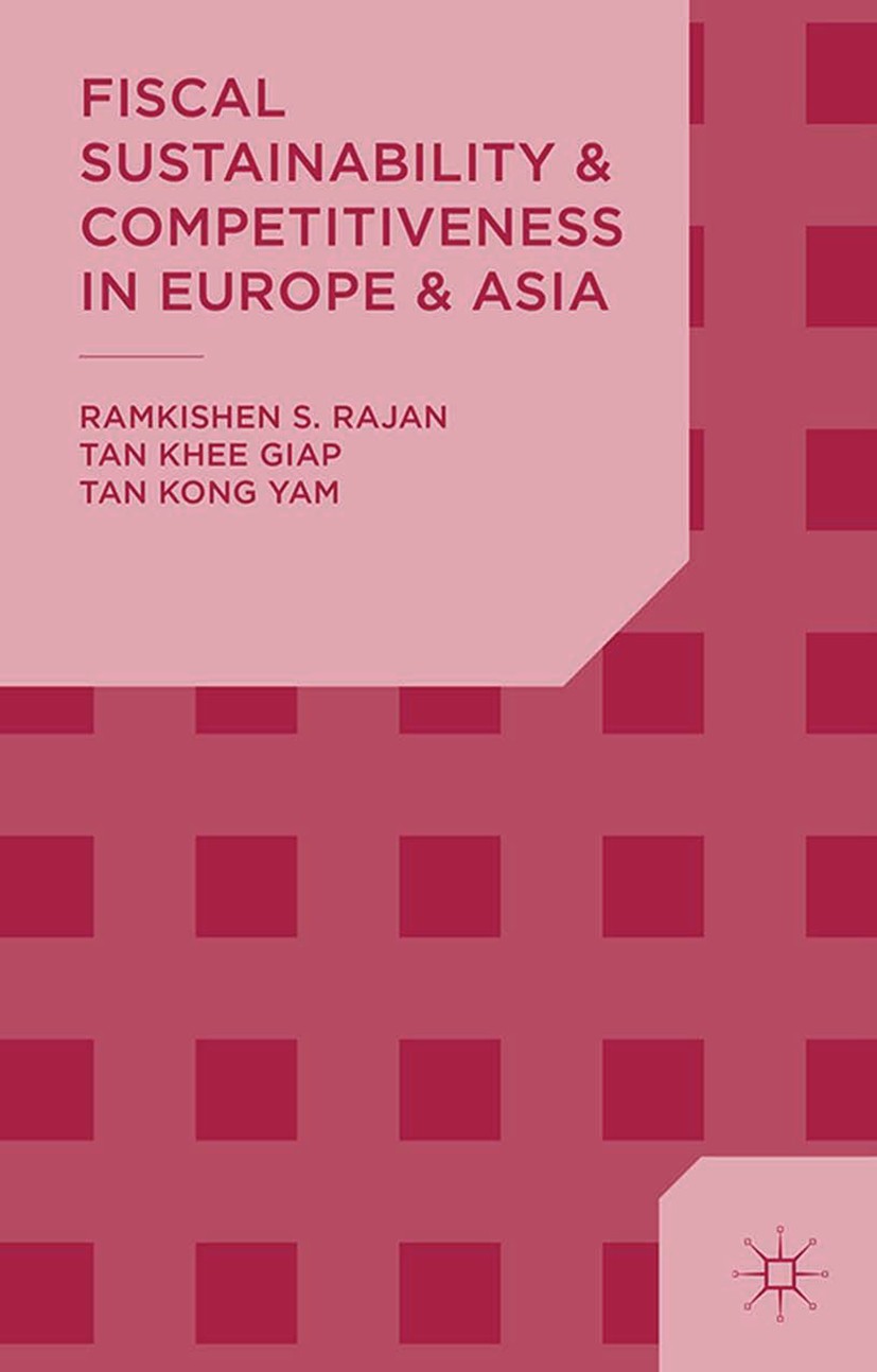 Titlebook: Fiscal Sustainability and Competitiveness in Europe and Asia; Ramkishen S. Rajan,Tan Khee Giap,Tan Kong Yam Book 2014 Palgrave Macmillan, Titlebook: Fiscal Sustainability and Competitiveness in Europe and Asia; Ramkishen S. Rajan,Tan Khee Giap,Tan Kong Yam Book 2014 Palgrave Macmillan,