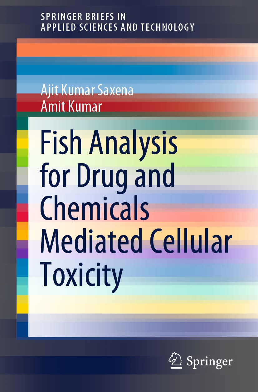 Titlebook: Fish Analysis for Drug and Chemicals Mediated Cellular Toxicity; Ajit Kumar Saxena,Amit Kumar Book 2020 The Editor(s) (if applicable) and Titlebook: Fish Analysis for Drug and Chemicals Mediated Cellular Toxicity; Ajit Kumar Saxena,Amit Kumar Book 2020 The Editor(s) (if applicable) and