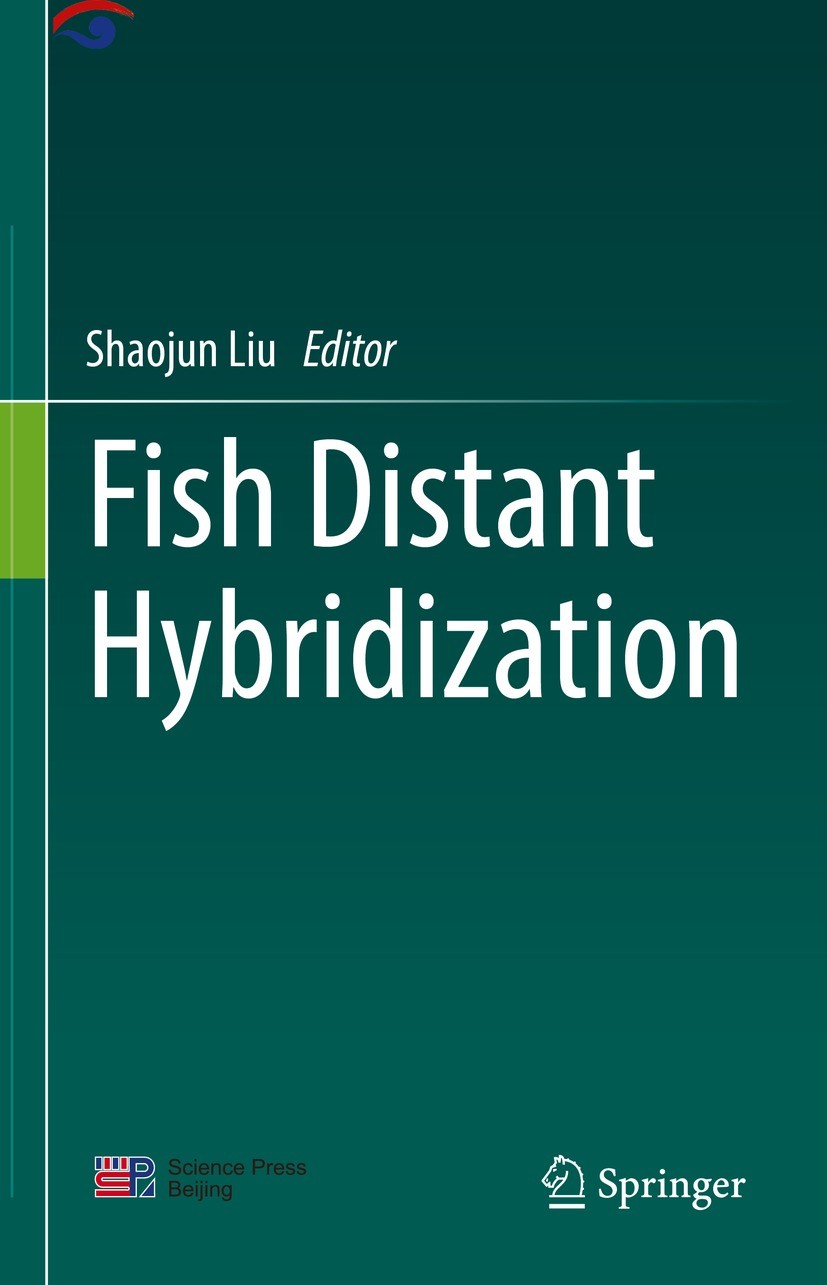 Titlebook: Fish Distant Hybridization; Shaojun Liu Book 2022 Science Press 2022 Polyploidization.Fish genetic breeding.Genetic variation.Fish cultiva Titlebook: Fish Distant Hybridization; Shaojun Liu Book 2022 Science Press 2022 Polyploidization.Fish genetic breeding.Genetic variation.Fish cultiva