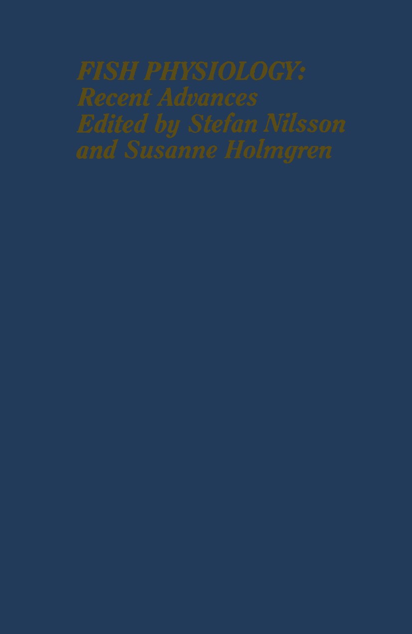 Titlebook: Fish Physiology: Recent Advances; Stefan Nilsson (Professor),Susanne Holmgren (Assoc Book 1986 Stefan Nilsson and Susanne Holmgren 1986 ad Titlebook: Fish Physiology: Recent Advances; Stefan Nilsson (Professor),Susanne Holmgren (Assoc Book 1986 Stefan Nilsson and Susanne Holmgren 1986 ad