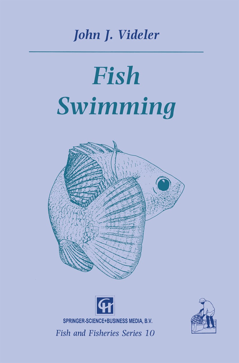 Titlebook: Fish Swimming; John J. Videler Book 1993 Springer Science+Business Media Dordrecht 1993 Adaptation.evolution.morphology.physiology.tempera Titlebook: Fish Swimming; John J. Videler Book 1993 Springer Science+Business Media Dordrecht 1993 Adaptation.evolution.morphology.physiology.tempera