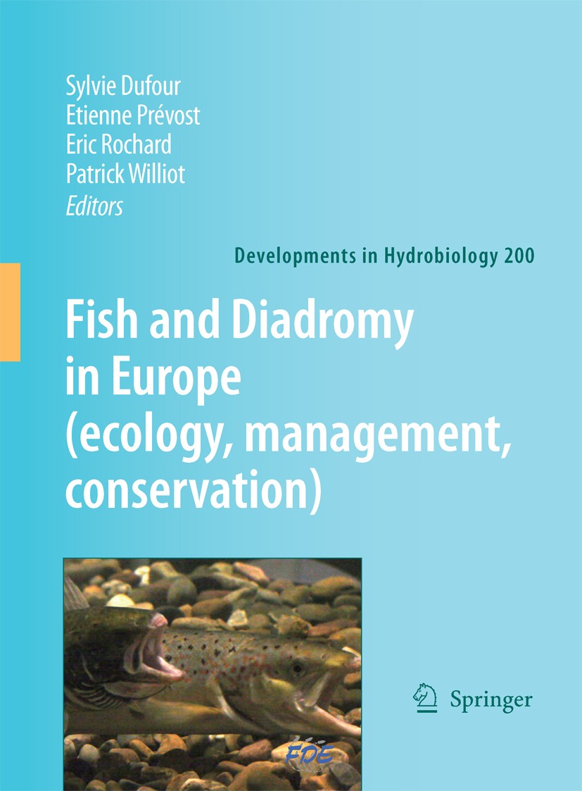 Titlebook: Fish and Diadromy in Europe (ecology, management, conservation); Sylvie Dufour,Etienne Prévost,Patrick Williot Book 2008 Springer Science+ Titlebook: Fish and Diadromy in Europe (ecology, management, conservation); Sylvie Dufour,Etienne Prévost,Patrick Williot Book 2008 Springer Science+