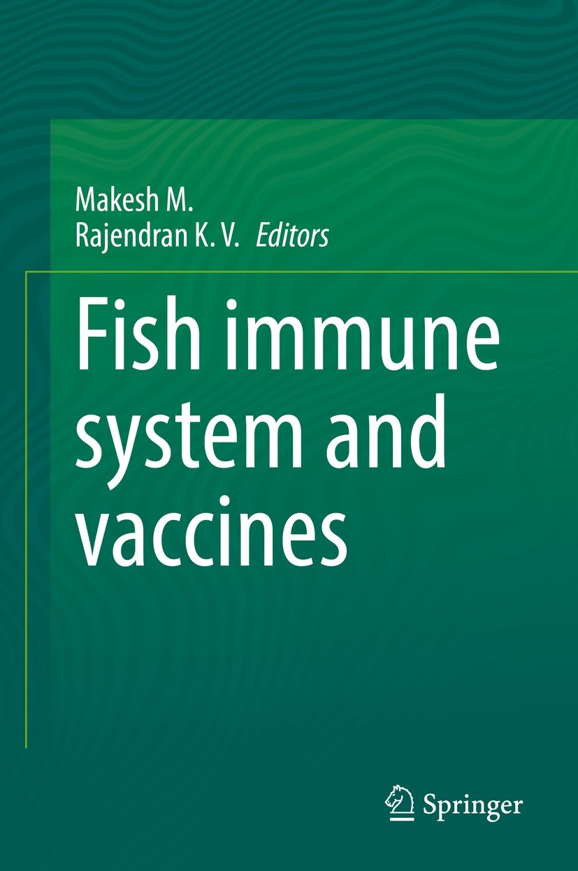 Titlebook: Fish immune system and vaccines; Makesh M.,Rajendran K.V. Book 2022 The Editor(s) (if applicable) and The Author(s), under exclusive licen Titlebook: Fish immune system and vaccines; Makesh M.,Rajendran K.V. Book 2022 The Editor(s) (if applicable) and The Author(s), under exclusive licen
