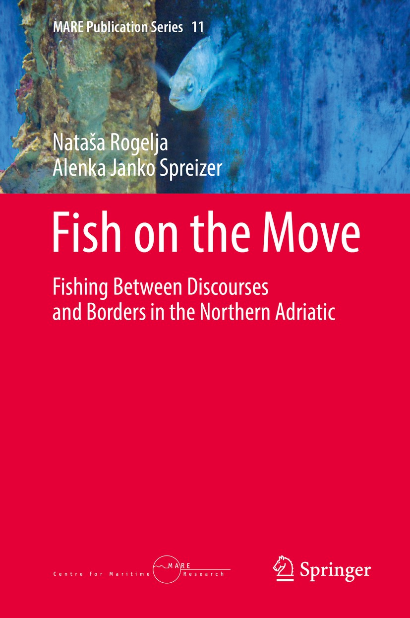 Titlebook: Fish on the Move; Fishing Between Disc Nataša Rogelja,Alenka Janko Spreizer Book 2017 Springer International Publishing AG 2017 Coastal man Titlebook: Fish on the Move; Fishing Between Disc Nataša Rogelja,Alenka Janko Spreizer Book 2017 Springer International Publishing AG 2017 Coastal man